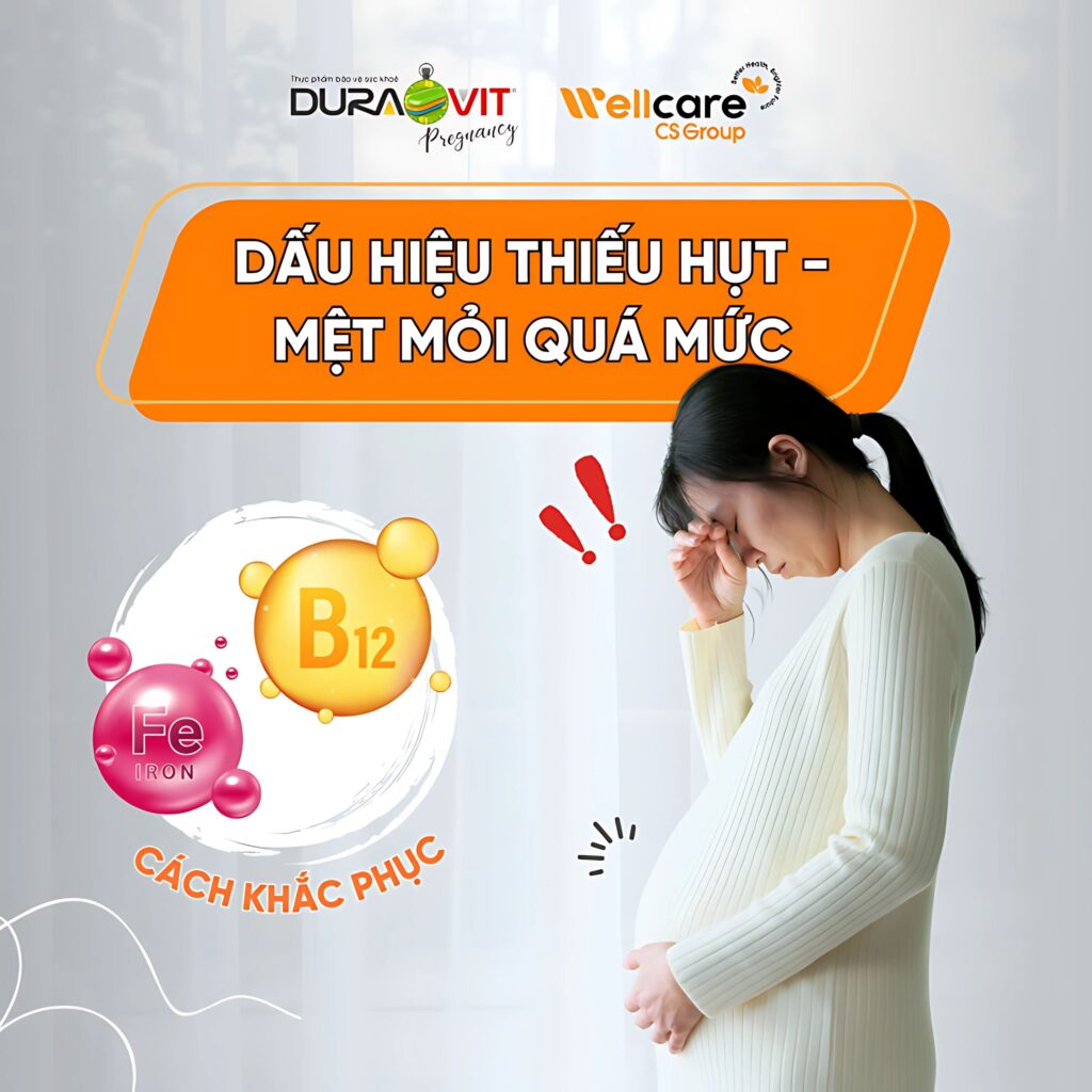 Viên bổ bầu Duravit Pregnancy - Dấu hiệu mệt mỏi, thiếu dinh dưỡng