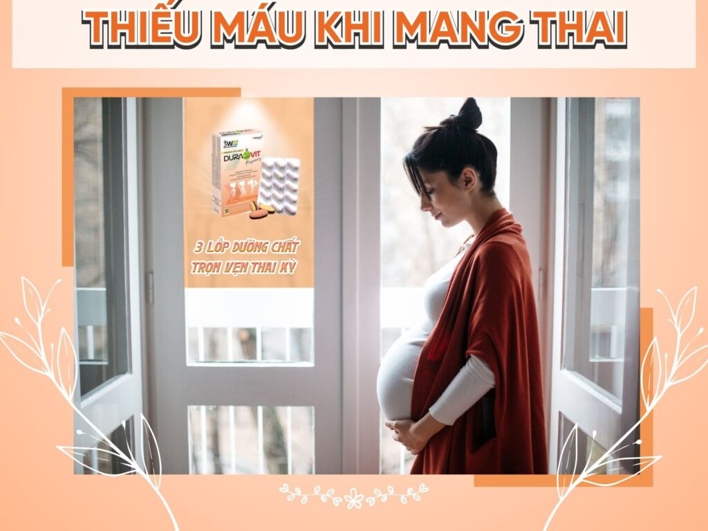 Viên bổ bầu Duravit Pregnancy - Dấu hiệu thiếu máu khi mang thai